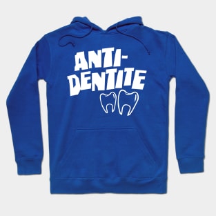 Anti Dentite Hoodie